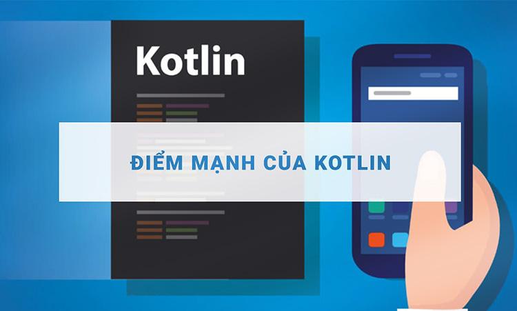 Kotlin có nhiều  điểm mạnh hơn Java
