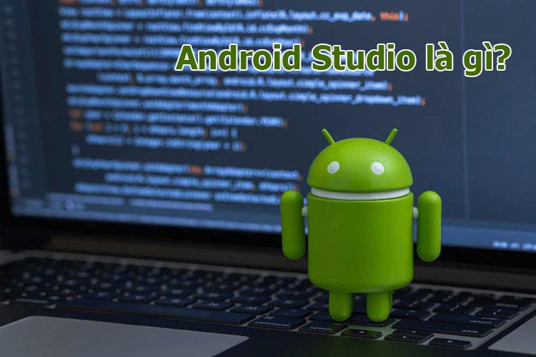 Android Studio là gì?