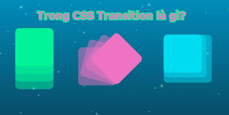 Cách sử dụng thuộc tính Transition CSS