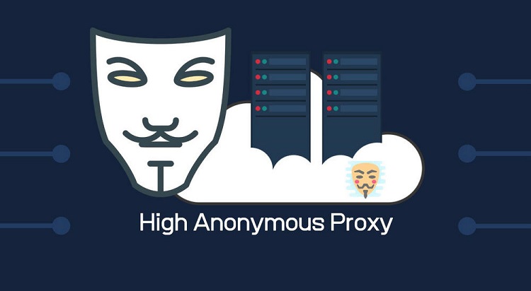 High Anonymity Proxy là Proxy an toàn nhất khi truy cập trang web