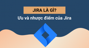 Ưu và nhược điểm của phần mềm quản lý lỗi Jira là gì?