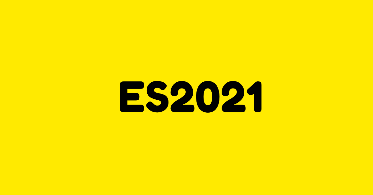 Những tính năng thú vị của ES2021 không phải ai cũng biết?
