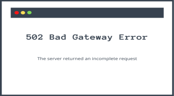 502 Bad Gateway là gì? Tìm hiểu 5 nguyên nhân và cách khắc phục