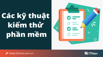 Các kỹ thuật kiểm thử thiết kế Test Case chất lượng- ITNavi