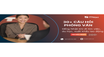 30+ câu hỏi phỏng vấn tiếng Nhật khi tìm việc, du học, XKLĐ