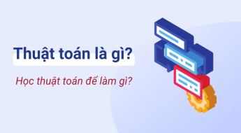 Thuật toán là gì? Vai trò trong lập trình và đặc trưng của thuật toán?