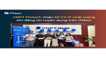 VNPT Fintech nhận 50 CV IT chất lượng khi đăng tin tuyển dụng trên ITNavi