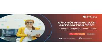 45+ câu hỏi phỏng vấn Automation Test và cách trả lời 100/10