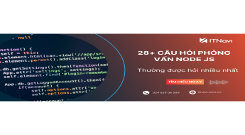 Tổng hợp 28+ câu hỏi phỏng vấn Nodejs | Hay gặp - Hay hỏi